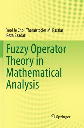 Cho / Saadati / Rassias | Fuzzy Operator Theory in Mathematical Analysis | Buch | 978-3-030-06674-1 | sack.de
