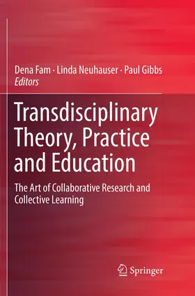 Fam / Gibbs / Neuhauser |  Transdisciplinary Theory, Practice and Education | Buch |  Sack Fachmedien