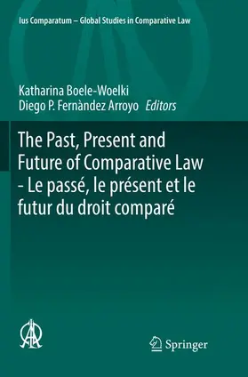 Fernàndez Arroyo / Boele-Woelki |  The Past, Present and Future of Comparative Law - Le passé, le présent et le futur du droit comparé | Buch |  Sack Fachmedien