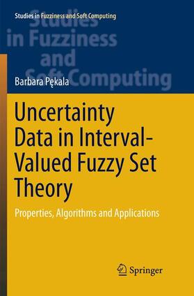 Pekala / Pekala | Uncertainty Data in Interval-Valued Fuzzy Set Theory | Buch | 978-3-030-06743-4 | sack.de