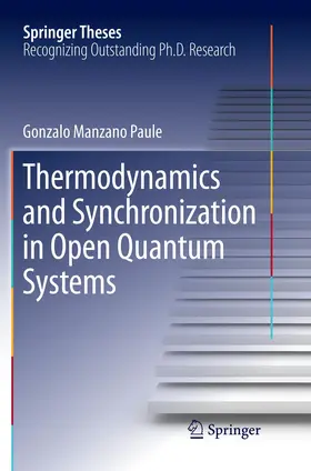 Manzano Paule |  Thermodynamics and Synchronization in Open Quantum Systems | Buch |  Sack Fachmedien