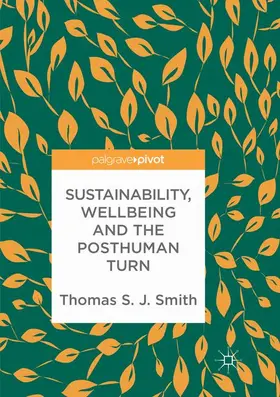 Smith |  Sustainability, Wellbeing and the Posthuman Turn | Buch |  Sack Fachmedien