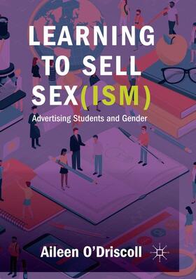 O'Driscoll | Learning to Sell Sex(ism) | Buch | 978-3-030-06825-7 | sack.de