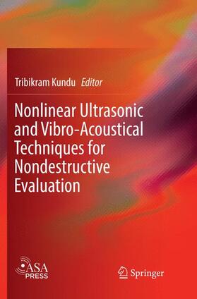 Kundu | Nonlinear Ultrasonic and Vibro-Acoustical Techniques for Nondestructive Evaluation | Buch | 978-3-030-06859-2 | sack.de