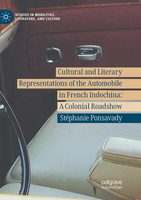 Ponsavady | Cultural and Literary Representations of the Automobile in French Indochina | Buch | 978-3-030-06875-2 | sack.de