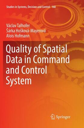 Talhofer / Hofmann / Hošková-Mayerová | Quality of Spatial Data in Command and Control System | Buch | 978-3-030-06876-9 | sack.de