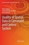 Talhofer / Hofmann / Hošková-Mayerová |  Quality of Spatial Data in Command and Control System | Buch |  Sack Fachmedien