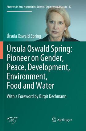 Oswald Spring |  Úrsula Oswald Spring: Pioneer on Gender, Peace, Development, Environment, Food and Water | Buch |  Sack Fachmedien