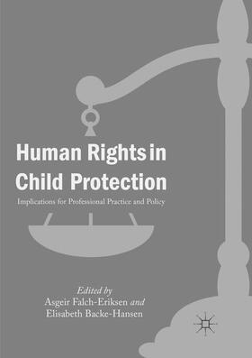 Backe-Hansen / Falch-Eriksen | Human Rights in Child Protection | Buch | 978-3-030-06917-9 | sack.de