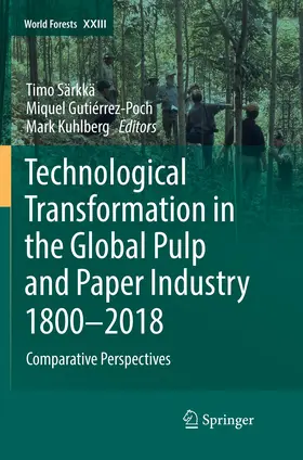 Särkkä / Kuhlberg / Gutiérrez-Poch |  Technological Transformation in the Global Pulp and Paper Industry 1800-2018 | Buch |  Sack Fachmedien