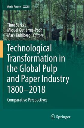 Särkkä / Kuhlberg / Gutiérrez-Poch | Technological Transformation in the Global Pulp and Paper Industry 1800¿2018 | Buch | 978-3-030-06945-2 | sack.de