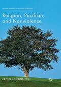 Kellenberger |  Religion, Pacifism, and Nonviolence | Buch |  Sack Fachmedien