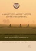 Hernandez / Xiao / Kim |  Human Security and Cross-Border Cooperation in East Asia | Buch |  Sack Fachmedien