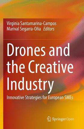 Segarra-Oña / Santamarina-Campos |  Drones and the Creative Industry | Buch |  Sack Fachmedien