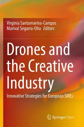 Segarra-Oña / Santamarina-Campos |  Drones and the Creative Industry | Buch |  Sack Fachmedien