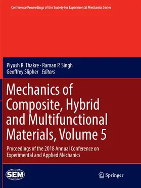 Thakre / Slipher / Singh |  Mechanics of Composite, Hybrid and Multifunctional Materials, Volume 5 | Buch |  Sack Fachmedien