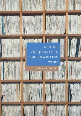 Wreyford | Gender Inequality in Screenwriting Work | Buch | 978-3-030-07089-2 | sack.de