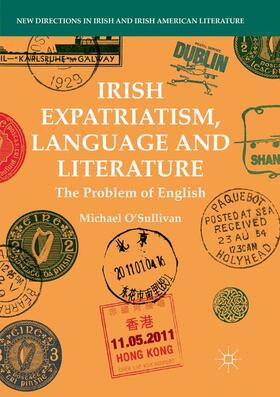 O'Sullivan | Irish Expatriatism, Language and Literature | Buch | 978-3-030-07112-7 | sack.de