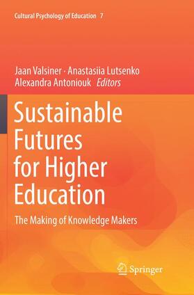Valsiner / Antoniouk / Lutsenko | Sustainable Futures for Higher Education | Buch | 978-3-030-07136-3 | sack.de