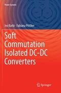 Pöttker / Barbi |  Soft Commutation Isolated DC-DC Converters | Buch |  Sack Fachmedien