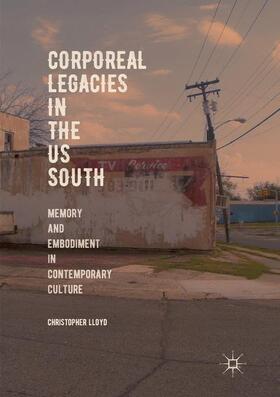 Lloyd |  Corporeal Legacies in the US South | Buch |  Sack Fachmedien