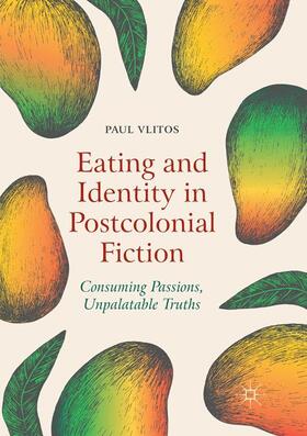 Vlitos | Eating and Identity in Postcolonial Fiction | Buch | 978-3-030-07192-9 | sack.de