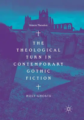 Marsden |  The Theological Turn in Contemporary Gothic Fiction | Buch |  Sack Fachmedien