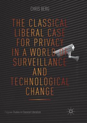Berg |  The Classical Liberal Case for Privacy in a World of Surveillance and Technological Change | Buch |  Sack Fachmedien