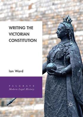 Ward | Writing the Victorian Constitution | Buch | 978-3-030-07231-5 | sack.de