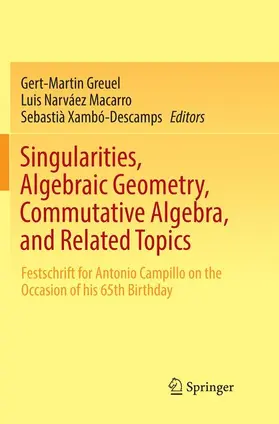 Greuel / Xambó-Descamps / Narváez Macarro |  Singularities, Algebraic Geometry, Commutative Algebra, and Related Topics | Buch |  Sack Fachmedien