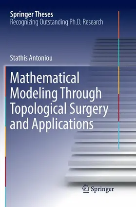 Antoniou |  Mathematical Modeling Through Topological Surgery and Applications | Buch |  Sack Fachmedien