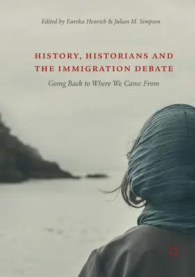 Henrich / Simpson |  History, Historians and the Immigration Debate | Buch |  Sack Fachmedien