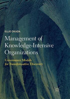 Okada | Management of Knowledge-Intensive Organizations | Buch | 978-3-030-07345-9 | sack.de
