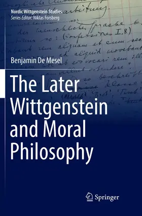 De Mesel |  The Later Wittgenstein and Moral Philosophy | Buch |  Sack Fachmedien
