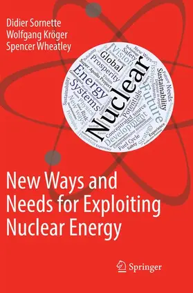 Sornette / Wheatley / Kröger |  New Ways and Needs for Exploiting Nuclear Energy | Buch |  Sack Fachmedien