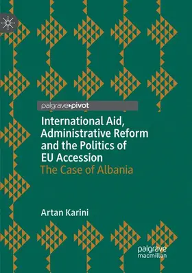 Karini |  International Aid, Administrative Reform and the Politics of EU Accession | Buch |  Sack Fachmedien
