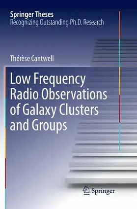 Cantwell |  Low Frequency Radio Observations of Galaxy Clusters and Groups | Buch |  Sack Fachmedien