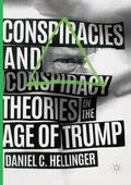 Hellinger |  Conspiracies and Conspiracy Theories in the Age of Trump | Buch |  Sack Fachmedien