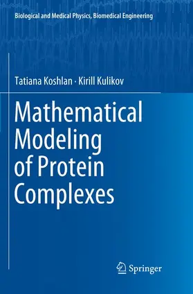 Kulikov / Koshlan |  Mathematical Modeling of Protein Complexes | Buch |  Sack Fachmedien