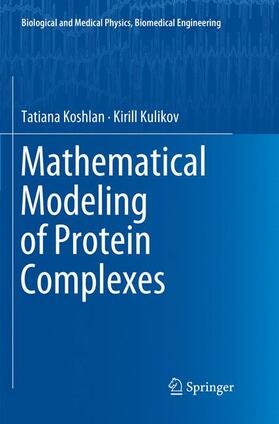 Kulikov / Koshlan | Mathematical Modeling of Protein Complexes | Buch | 978-3-030-07481-4 | sack.de