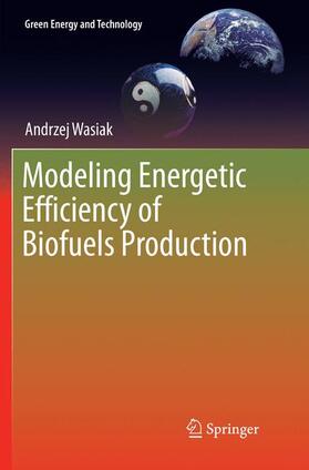 Wasiak |  Modeling Energetic Efficiency of Biofuels Production | Buch |  Sack Fachmedien