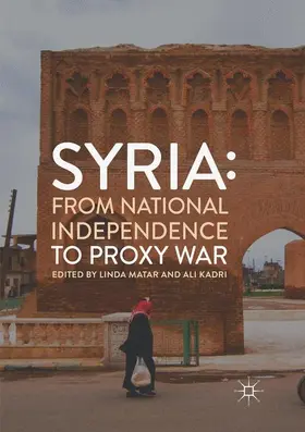 Kadri / Matar |  Syria: From National Independence to Proxy War | Buch |  Sack Fachmedien