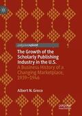 Greco |  The Growth of the Scholarly Publishing Industry in the U.S. | Buch |  Sack Fachmedien