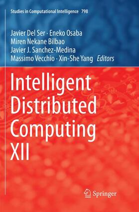 Del Ser / Osaba / Yang | Intelligent Distributed Computing XII | Buch | 978-3-030-07616-0 | sack.de