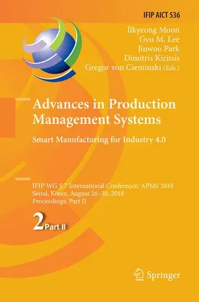 Moon / Lee / von Cieminski |  Advances in Production Management Systems. Smart Manufacturing for Industry 4.0 | Buch |  Sack Fachmedien