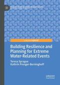 Prenger-Berninghoff / Sprague |  Building Resilience and Planning for Extreme Water-Related Events | Buch |  Sack Fachmedien