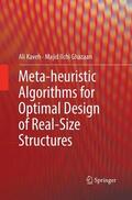 Ilchi Ghazaan / Kaveh |  Meta-heuristic Algorithms for Optimal Design of Real-Size Structures | Buch |  Sack Fachmedien