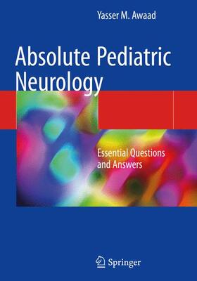 Awaad | Awaad, Y: Absolute Pediatric Neurology | Buch | 978-3-030-07651-1 | sack.de