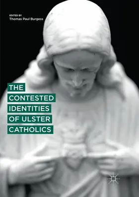 Burgess |  The Contested Identities of Ulster Catholics | Buch |  Sack Fachmedien