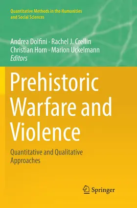 Dolfini / Uckelmann / Crellin |  Prehistoric Warfare and Violence | Buch |  Sack Fachmedien